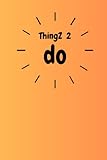 thingz 2 do: to do list notebook 9'x6' To do list planner , to do list, Daily to do