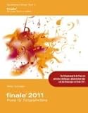 Finale 2011 - Praxis für Fortgeschrittene: Das Praxisbuch für fortgeschrittene Anwender zu Finale...
