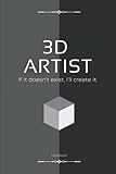 3D Artist Notebook: Blank Lined Notebook or Journal for 3D Artist, Designer, Animator | 3D Modeling...