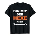 Bin mit der Hexe Lustiges Halloween T-Shirt