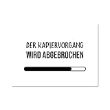 Nastami Postkarte KAPIERVORGANG wird abgebrochen Postkarte witzig Sprüche Karte Postkarte Spruch