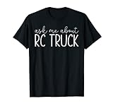 Ask Me About RC Truck Funny Remote Control RC Truck T-Shirt