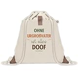 Planetee Baumwollrucksack mit Kordelzug und Außentasche - Spruch „Ohne Urgroßvater ist alles...