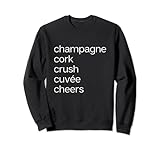 Champagner-Korken Crush Cuvée Cheers Sekt C Words Sweatshirt