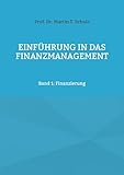 Einführung in das Finanzmanagement: Band 1: Finanzierung