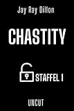 Chastity - Staffel 1: uncut (Chastity - Keusche Geschichten)