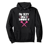 I'm Sexy And I Throw It Dart Lustiger Dartspieler Pullover Hoodie