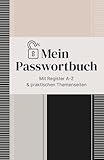 Mein Passwortbuch: Mit Register A–Z und extra Seiten für WLAN, E-Mail, Geräte & Software –...
