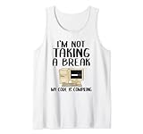 I'm Not Taking A Break My Code Is Compiling Coder-Programmer Tank Top