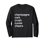 Champagner-Korken Crush Cuvée Cheers Sekt C Words Langarmshirt