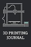 3D Printing Journal: 3D Printer Notebook For Printer Projects Ideas, Drafts, Notes, Object Files,...