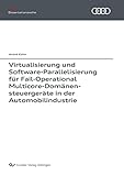 Virtualisierung und Software-Parallelisierung für Fail-Operational Multicore-Domänensteuergeräte...