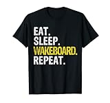 Eat Sleep Wakeboard Repeat Gift T-Shirt