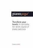 Piano-Yoga® Transform Your Hands: Preliminary Stage (English Edition)