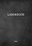 Laborbuch DIN A4: Laborjournal mit Inhaltsverzeichnis und Versuchsprotokollen, Labor Notizbuch DIN...