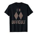 I'm Difficult Double Black Diamonds Skiste, Snowboarden, Schwarz T-Shirt