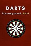 Darts Training 2021 Trainingsspiele: Dartbuch mit verschiedenen Übungen (Darts Trainingsbücher,...