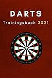 Darts Training 2021 Trainingsspiele: Dartbuch mit verschiedenen Übungen (Darts Trainingsbücher,...