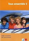 Tous ensemble 3: Cahier d'activités mit Lernsoftware Band 3 (Tous ensemble. Ausgabe ab 2004)
