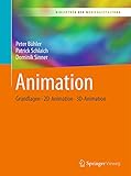 Animation: Grundlagen - 2D-Animation - 3D-Animation (Bibliothek der Mediengestaltung)
