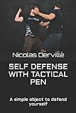 SELF DEFENSE WITH TACTICAL PEN: A simple object to defend yourself
