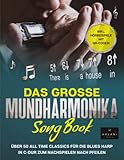 Das große Mundharmonika Songbook: Über 50 All Time Classics für die Blues Harp in C-Dur zum...