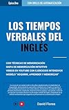 Los Tiempos Verbales Del Inglés Con Técnicas De Memorización (Spanish Edition)