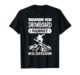 Snowboard Lustiger Spruch Snowboarder Geschenk Damen Herren T-Shirt