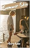 Summer Skin: The new beggining. Soft slow burn queer awakening short read. Sapphic romance novel....