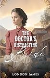 The Doctor's Distracting Bride (The Brides of Miss Mabel’s Registry, Band 6)