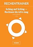 Rechentrainer - Schlag auf Schlag - Rechnen bis ich´s mag