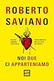 Noi due ci apparteniamo: Sesso, amore, violenza, tradimento nella vita dei boss (Italian Edition)