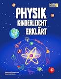 Physik Kinderleicht Erklärt: Ein kompletter MINT-Leitfaden für 8–12-Jährige mit spannenden...