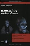 Maya 8 / 8.5: 3D-Grafik und 3D-Animation