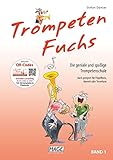 Trompeten Fuchs Band 1: Die geniale und spaßige Trompetenschule: Die geniale und spaßige...