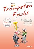 Trompeten Fuchs Band 1: Die geniale und spaßige Trompetenschule: Die geniale und spaßige...