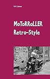 Motorroller Retro-Style: Wissenswertes über Retro-Roller
