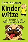 Kinderwitze: Das extrem lustige Witzebuch für Kinder!