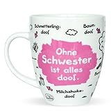 Sheepworld 45139 Kaffee-Tasse mit Motiv Ohne Schwester ist alles doof, Porzellan, Geschenk...