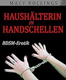 Haushälterin in Handschellen: BDSM-Erotik