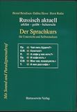 Russisch Aktuell / Der Sprachkurs. Fur Unterricht Und Studium: Erklart - Geubt - Beherrscht