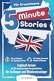 5 Minute Stories für Erwachsene: Englisch lernen mit 30 zweisprachigen Kurzgeschichten (inkl....