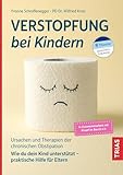 Verstopfung bei Kindern: Ursachen und Therapien der chronischen Obstipation. Wie du dein Kind...