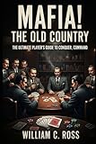 Mafia! The old country: The Ultimate Player’s Guide to Conquer, Command