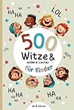 Witzebuch für Kinder ab 8: 500 Witze, Scherzfragen und Zungenbrecher, Ideales Geschenk für Junge...