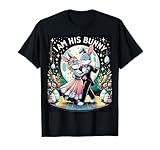 I Am His Bunny Romantisches Frühlings-Oster-Design T-Shirt