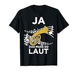 Ja Das Muss So Laut Lustiges Bariton-Horn Design T-Shirt