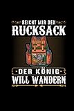 Reicht Mir Den Rucksack Der König Will Wandern: Kalender 2022 Notizbuch a5 Bergsteiger Geschenk...