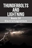 Thunderbolts And Lightning: Basis Of Electromagnetism: Thunderbolt Power Adapter (English Edition)