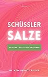 Schüßler-Salze: Der ganzheitliche Ratgeber